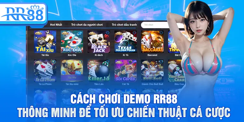 Cách chơi demo RR88 thông minh để tối ưu chiến thuật cá cược