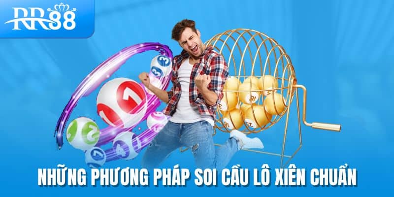 Soi Cầu Lô Xiên - Bí Thuật Bắt Số Kép Lãi Lớn Tại RR88 2 Những phương pháp soi cầu lô xiên chuẩn