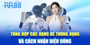 Tổng hợp các dạng đề thông dụng và cách nhận diện đúng