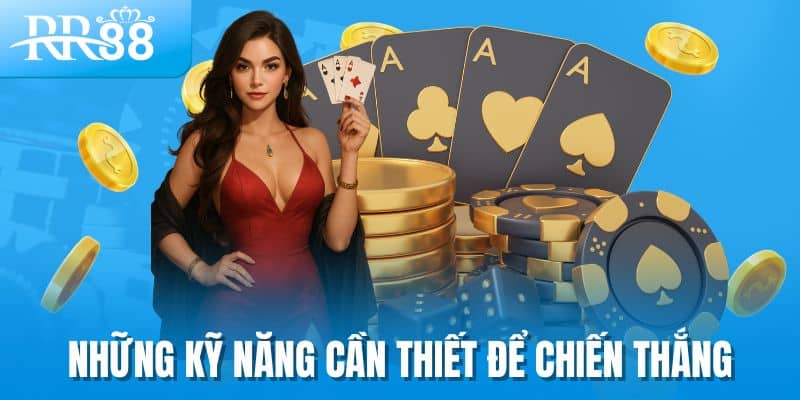 Cách Chơi Poker Từ RR88 Hiệu Quả Cho Người Mới Bắt Đầu 3 Những kỹ năng cần thiết để chiến thắng