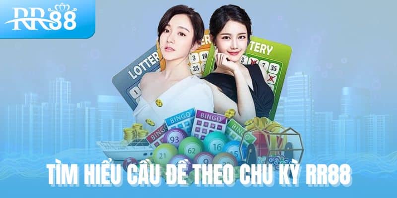 Hiểu Đúng Về Cầu Đề Theo Chu Kỳ – Chìa Khóa Chiến Lược Tại RR88 1 Tìm hiểu cầu đề theo chu kỳ RR88