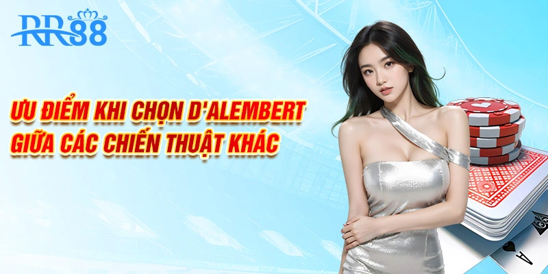 Chiến Thuật D'Alembert - Cách Tiếp Cận An Toàn Hơn Tại RR88 2 Ưu điểm khi chọn D'Alembert giữa các chiến thuật khác