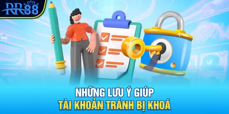 Mở Khóa Tài Khoản RR88 - Cách Xử Lý Khi Gặp Sự Cố 3 Những lưu ý giúp tài khoản tránh bị khoá