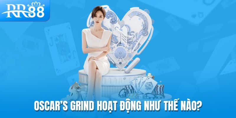 Phương Pháp Oscar’s Grind - Cách Tiếp Cận An Toàn Trong Cá Cược Tại RR88 1 Oscar’s Grind hoạt động như thế nào?