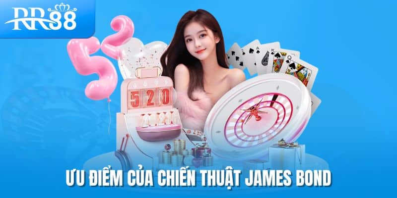 James Bond Baccarat – Phương Pháp Đặt Cược Thông Minh Cho Người Mới 2 Ưu điểm của chiến thuật James Bond